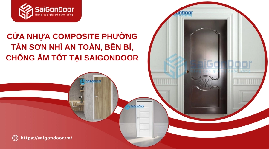 Cửa Nhựa Composite Phường Tân Sơn Nhì An Toàn, Bền Bỉ, Chống Ẩm Tốt Tại Saigondoor hinh-anh